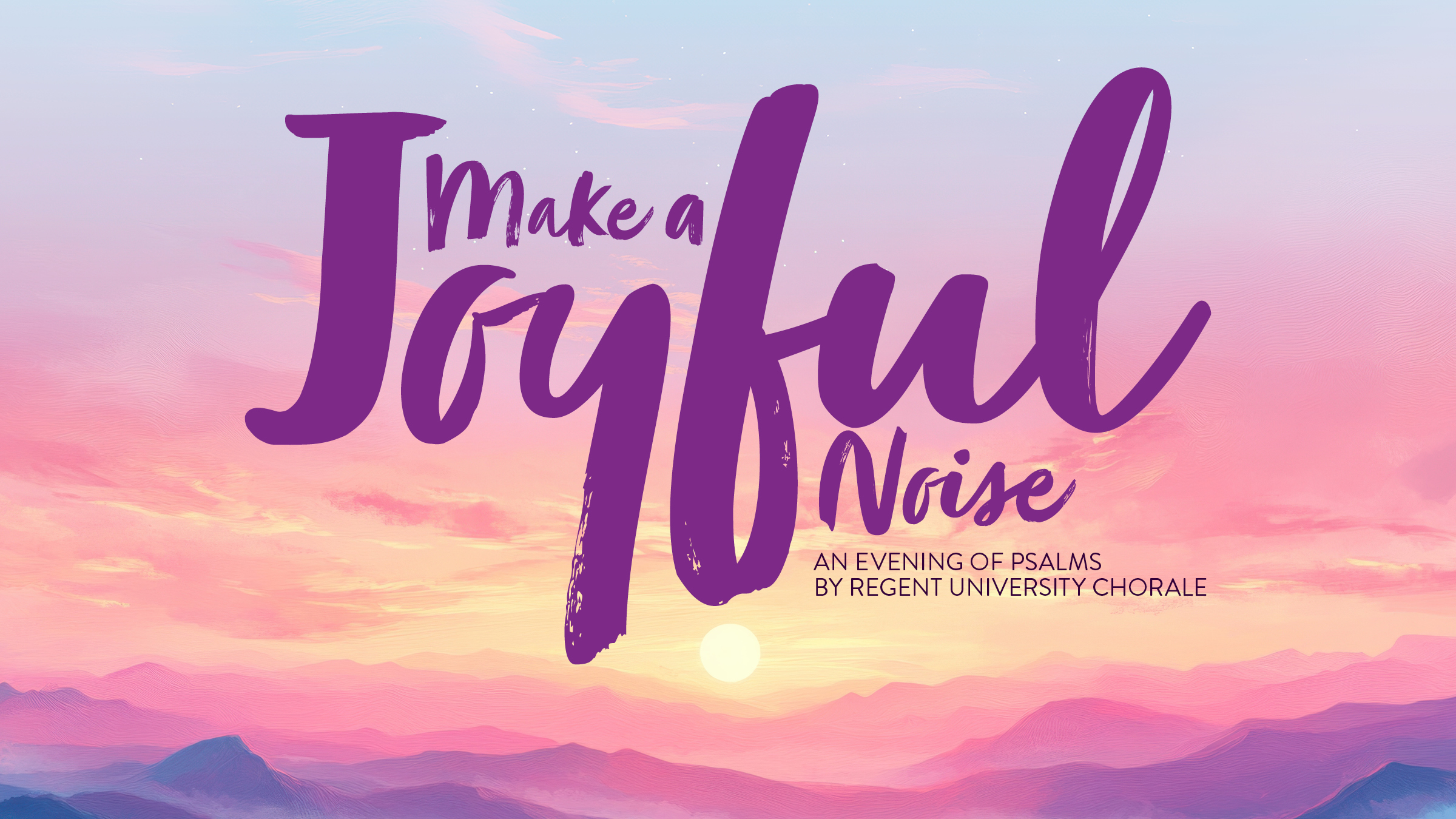 Make a Joyful Noise: An Evening of Psalms by Regent University Chorale