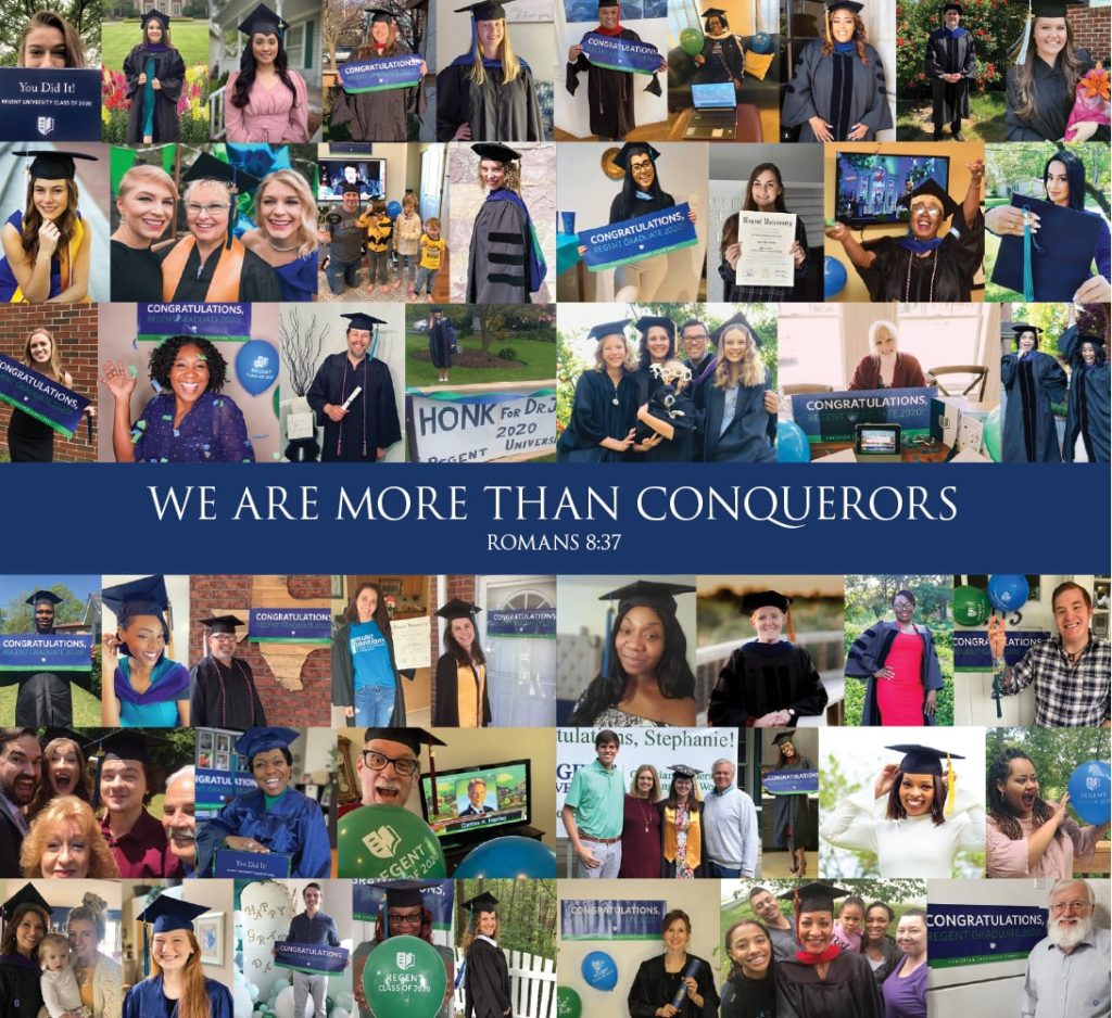 Collage of Regent University Class of 2020 graduates celebrating at home with text We Are More Than Conquerors Romans 8:37
